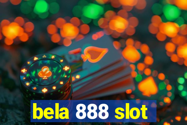 bela 888 slot
